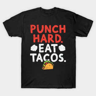 Punch Hard Eat Tacos T-Shirt